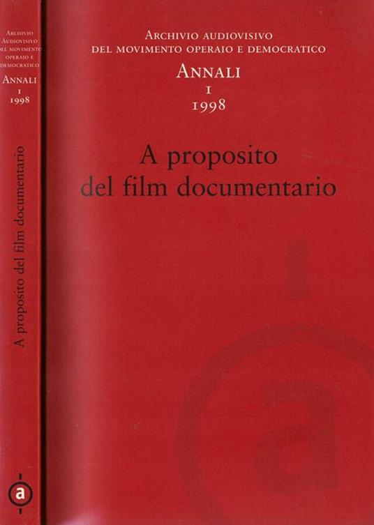 Annali I 1998. Archivio Audiovisivo del Movimento Operaio e