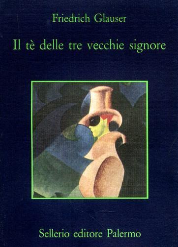 Il tè delle tre vecchie signore - Friedrich Glauser - copertina