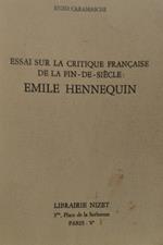 Essai sur la critique française de la fin - de - siècle: Emile Hennequin