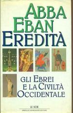 Eredità. Gli ebrei e la civiltà occidentale