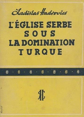 L' église serbe sous la domination turque - copertina