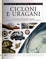 Cicloni e uragani. I fenomeni metereologici estremi dai cicloni dell'oceano indiano ai tifoni del pacifico