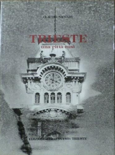 Trieste, una città così - Claudio Maccari - copertina