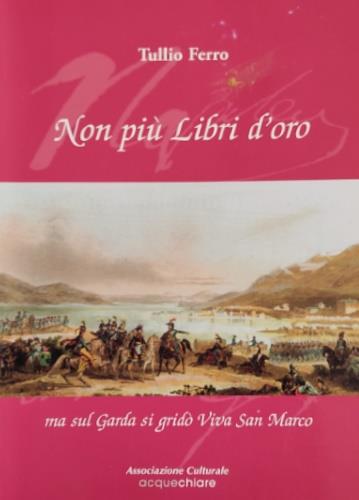 Non più libri d'oro, ma sul Garda si gridò Viva San Marco - Tullio Ferro - copertina