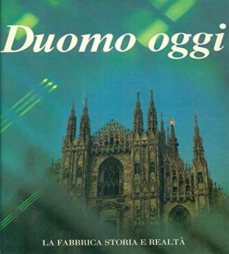 Duomo oggi. La fabbrica storia e realtà - copertina