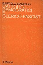 Cattolici democratici e clerico fascisti