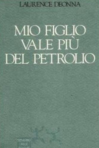 Mio figlio vale più del petrolio - Laurence Deonna - copertina