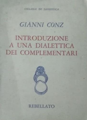 Introduzione a una dialettica dei complementari - Gianni Conz - copertina