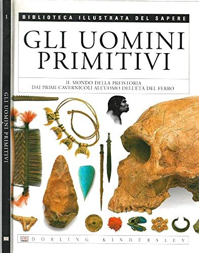 Gli uomini primitivi. Il mondo della preistoria dai - copertina