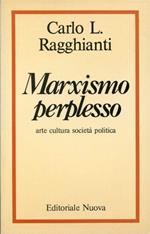 Marxismo perplesso. Arte, cultura, società, politica