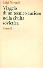 Viaggio di un tecnico curioso nella civiltà sovietica