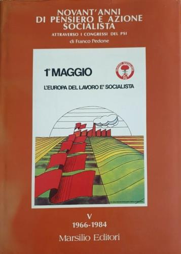 Novant'anni di pensiero e azione socialista. Vol. V 1966 - 1984. Attraverso i congressi del PSI - Franco Pedone - copertina
