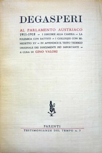 Degasperi al parlamento austriaco 1911 - 1918 - copertina