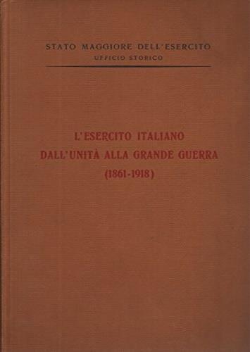 L' esercito italiano dall'unità alla grande guerra 1861 - 1918 - copertina