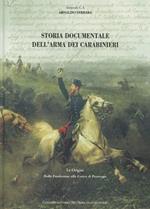 Storia documentale dell'Arma dei Carabinieri. Le Origini. dalla fondazione alla Carica di Pastrengo