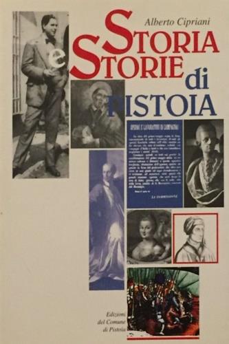 Storia e storie di Pistoia - Alberto Cipriani - copertina