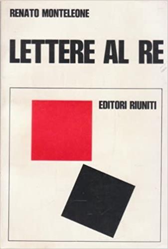 Lettere al re. 1914 - 1918 - Renato Monteleone - copertina