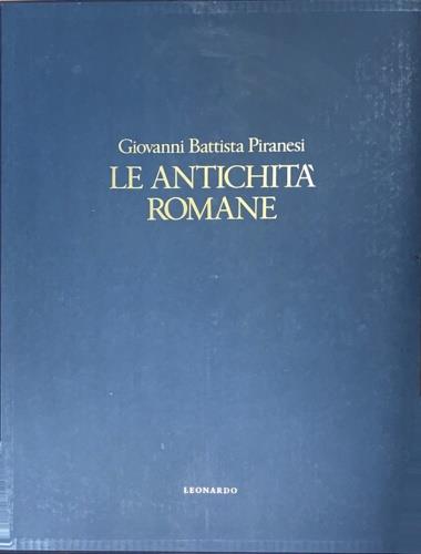 Le antichità romane - Giovanni Battista Piranesi - copertina