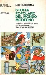 Storia popolare del mondo moderno. Nascita, sviluppo e crisi del Capitalismo dal XV al XX secolo