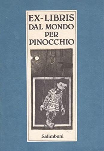 Ex libris dal mondo per Pinocchio. Mostra in occasione del Conveg - Fernando Tempesti - copertina