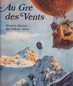 Au gré de vents. Histoire illustrée des ballons libres