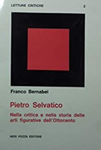 Nella critica e nella storia delle arti figurative dell'Ottocento - Pietro Selvatico - copertina