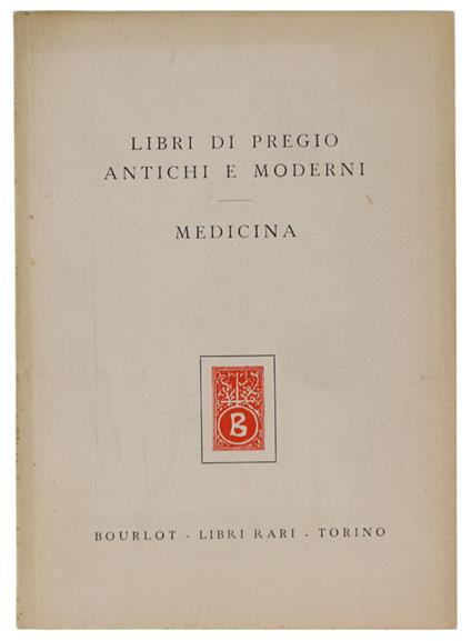 CATALOGO N. 3 - giugno 1957. Libri di pregio antichi e moderni - Medicina - Bourlot  Libreria Antiquaria - Libro Usato - Libreria Antiquaria Bourlot - | IBS