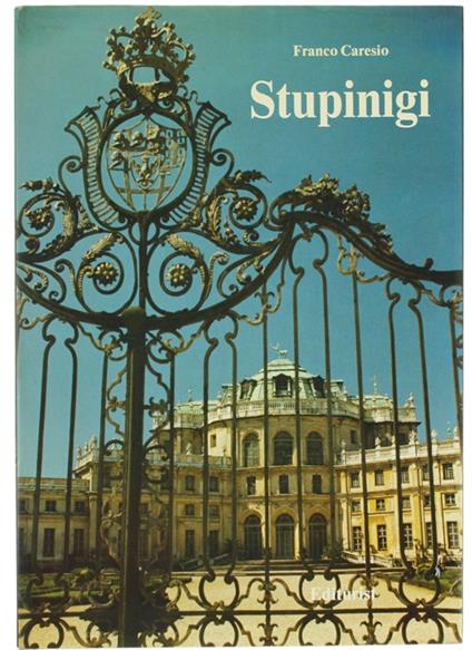 STUPINIGI - La Real Palazzina di Caccia - Franco Caresio - copertina