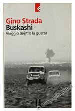 BUSKASHI'. Viaggio dentro la guerra. [come nuovo] - Strada Gino