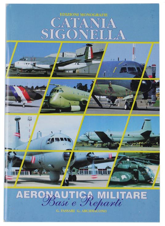 CATANIA SIGONELLA. Aeronautica Militare. Basi e Reparti Libro