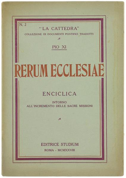 RERUM ECCLESIAE. Enciclica intorno all'incremento delle Sacre Missioni - Pio XI - copertina