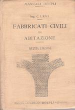 Fabbricati civili di abitazione con riassunti dei capitolari d'oneri delle principali città d' Italia. QUINTA edizione rifatta. Con 261 incisioni