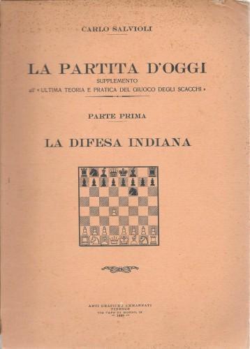 partita d'oggi : Parte I. La difesa indiana - Carlo Salvioni - copertina