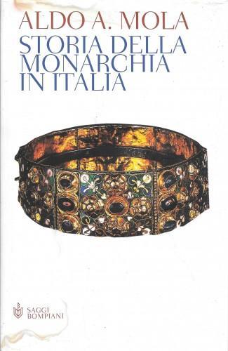 Storia della monarchia in Italia - Aldo A. Mola - copertina