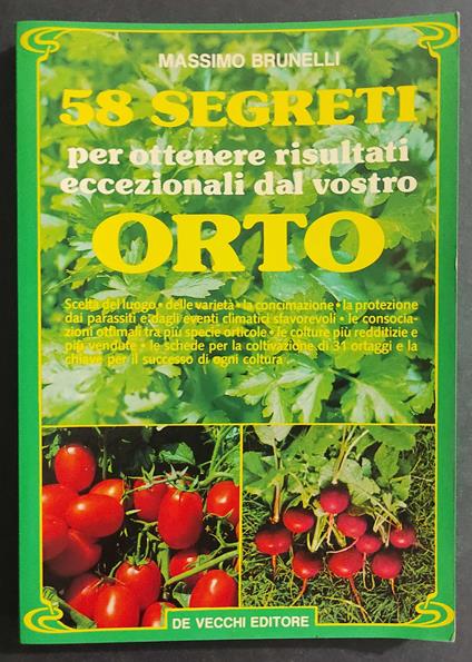 58 Segreti per Ottenere Risultati Eccezionali dal Vostro Orto - Massimo Brunelli - copertina