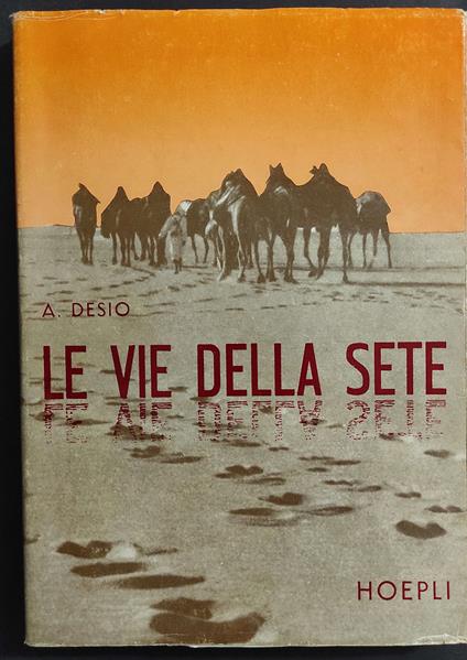 Le Vie della Sete - Ardito Desio - copertina