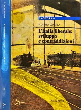 L’Italia liberale: sviluppo e contraddizioni - Rosario Romeo - copertina