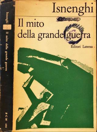 Il mito della grande guerra da Marinetti a Malaparte - Mario Isnenghi - copertina