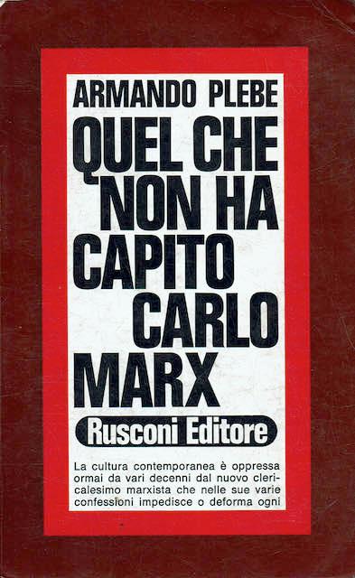 Quel che non ha capito Carlo Marx - Armando Plebe - copertina