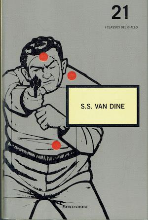 S.S. Van Dine: La strana morte del signor Benson - La Canarina assassinata - La fine dei Greene - S. S. Van Dine - copertina