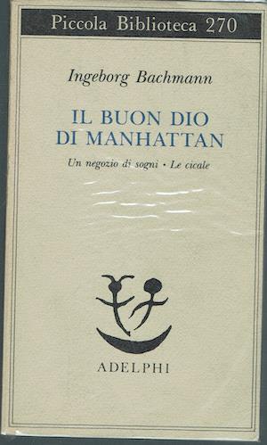 Il buon Dio di Manhattan - Ingeborg Bachmann - copertina