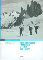 Egidio Feruglio. Patagonia  e Terra del Fuoco