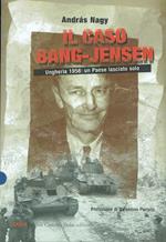Il caso Bang-Jensen. Ungheria 1956: un paese lasciato solo
