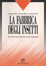 fabbrica degli insetti. Più insetti e meno pesticidi per una nuova agricoltura