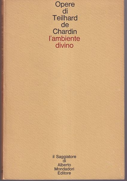 L' ambiente divino Saggio di vita interiore - Pierre Teilhard de Chardin - copertina