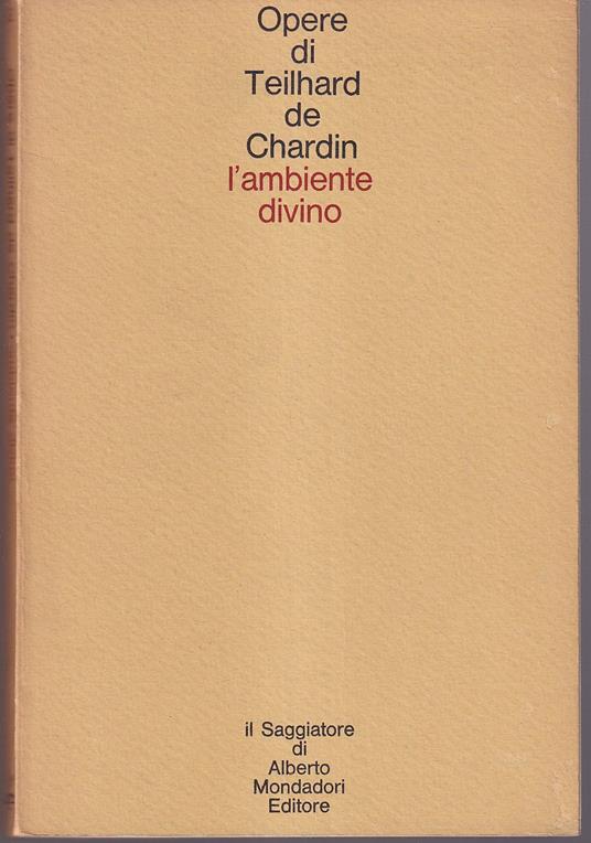 L' ambiente divino Saggio di vita interiore - Pierre Teilhard de Chardin - copertina