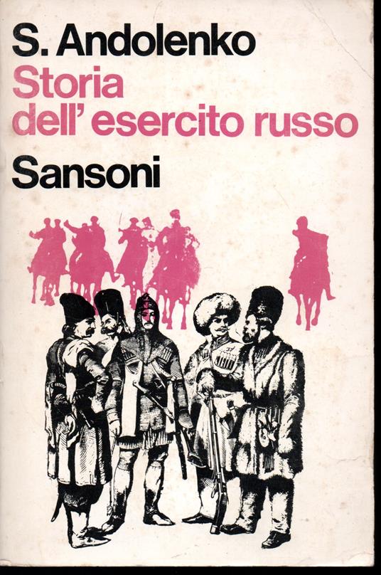 Storia dell'esercito russo Prefazione del generale d'armata (ris.) Guilleaume - Serge Andolenko - copertina