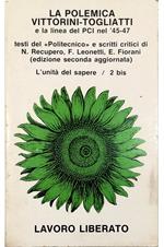 polemica Vittorini-Togliatti e la linea del PCI nel '45-47 Testi del «Politecnico» e scritti critici di N. Recupero, F. Leonetti, E. Fiorani (edizione seconda aggiornata)