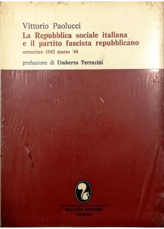 Repubblica sociale italiana e il partito fascista repubblicano Settembre 1943 - marzo '44 - copertina