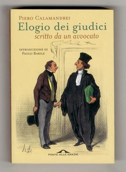 Elogio dei giudici scritto da un Avvocato. Introduzione di Paolo Barile. [Ristampa della quarta edizione del 1959] - Piero Calamandrei - copertina